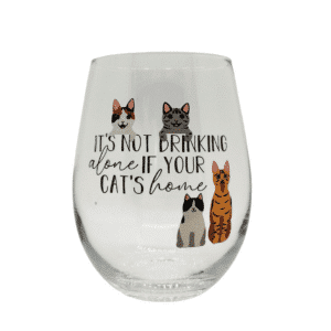 Its Not Drinking Alone if Your Cats Home Wine Glass